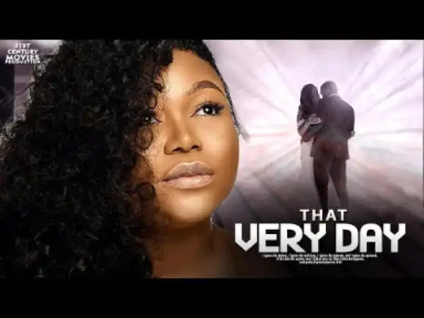THAT VERY DAY (Ruth Kadiri) (Final Saga) - 2019